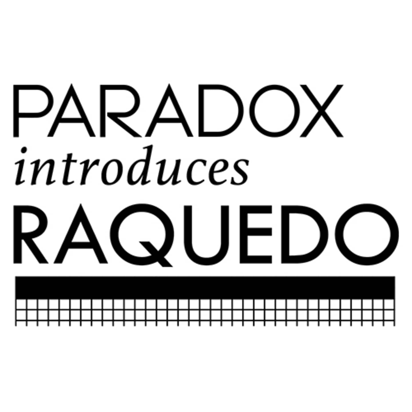 PARADOX INTRODUCES RAQUEDO