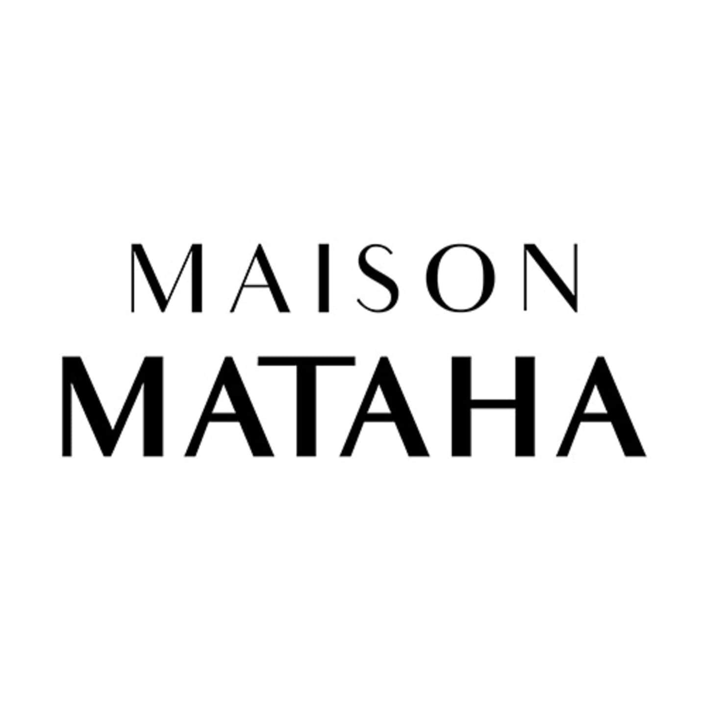 MAISON MATAHA